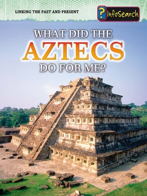 cover image of What Did the Aztecs Do for Me?